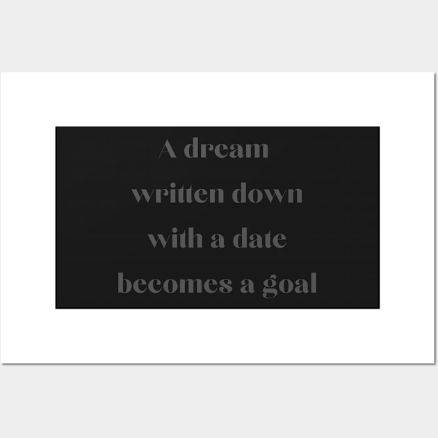 A dream written down becomes a goal Wall Art by Felicity-K